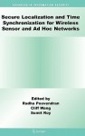 Secure Localization and Time Synchronization for Wireless Sensor and Ad Hoc Networks - Radha Poovendran