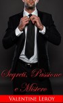 Segreti, Passione e Mistero (Italian Edition) - Valentine Leroy