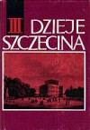 Dzieje Szczecina 1806-1945 - Gerard Labuda, Bogdan Wachowiak