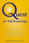 Quest for Self Knowledge: An Essay in Lonergan's Philosophy - Joseph Flanagan