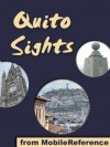 Quito Sights 2011: a travel guide to the main attractions in Quito, Ecuador (Mobi Sights) - MobileReference