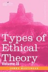 Types of Ethical Theory: Volume II - James Martineau