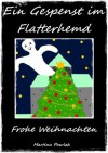 Ein Gespenst im Flatterhemd ... Frohe Weihnachten (German Edition) - Martina Pawlak