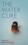 The Water Cure - Sophie Mackintosh