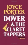 Dover and the Claret Tappers (A Chief Inspector Dover Mystery) (Chief Inspector Dover Mysteries) - Joyce Porter