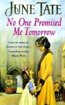 No One Promised Me Tomorrow - June Tate