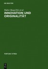 Innovation Und Originalitat - Walter Haug, Burghart Wachinger