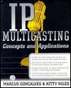 IP Multicasting: Concepts & Applications [With CDROM] - Marcus Goncalves, Kitty Niles