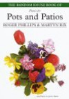 The Random House Book of Plants for Pots and Patios - Roger Phillips