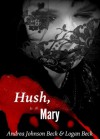 Hush, Mary - Andrea Johnson Beck