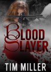 Blood Slayer - Tim Miller