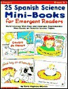 25 Spanish Science Mini-Books for Emergent Readers: Build Literacy with Easy and Adorable Reproducible Mini-Books on Favorite Science Topics - Carol Pugliano-Martin, Pugliano-Martin