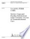 VA longterm care service gaps and facility restrictions limit veterans' access to noninstitutional care : report to Congressional requesters - (United States) General Accounting Office