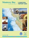 Monterey Bay National Marine Sanctuary: Condition Report 2009 - U S Department of Commerce