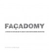 Facadomy: A Critique on Capitalism and Its Assault on Mid-Century Modern Architecture - James Rw Cornetet, Diane Greer, Geoff Simmons