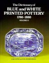 The Dictionary Of Blue And White Printed Pottery 1780 1880 - A.W. Coysh