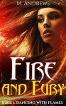 Fire & Fury: Book 1: Dancing With Flames (An Elemental Romance Series) - M. Andrews