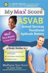 My Max Score ASVAB: Armed Services Vocational Aptitude Battery: Maximize Your Score in Less Time - Sourcebooks Inc