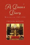 A Dean's Diary: Winchester 1987-1996 - Trevor Beeson