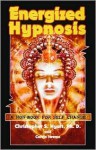 Energized Hypnosis: A Non-Book for Self Change - Christopher S. Hyatt, Calvin Iwema, Nicholas Tharcher