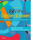 Mosby's Review Questions & Answers for Veterinary Boards: Small Animal Medicine & Surgery - Paul Pratt, James Pratt