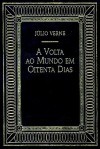 A Volta ao Mundo em Oitenta Dias - Therezinha Monteiro Deutsch, Jules Verne