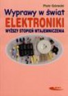 Wyprawy w świat elektroniki. Tom 2. Wyższy stopień wtajemniczenia - Piotr Górecki