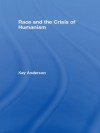 Race and the Crisis of Humanism - Kay Anderson