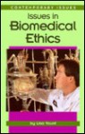 Issues in Biomedical Ethics (Contemporary Issues) - Lisa Yount