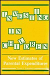 Investing in Children: Estimates of Parental Expenditures - Thomas J. Espenshade