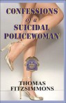 Confessions of a Suicidal Policewoman - Thomas Fitzsimmons