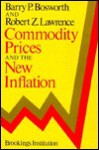 Commodity Prices and the New Inflation - Barry Bosworth