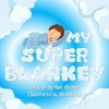 Children Books: My Super Blankey (Bedtime Stories For Children)(Picture Books) (Twins Stories Book 9) - Yael Manor, Mosherino