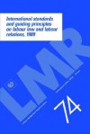 International Standards and Guiding Principles on Labour Law and Labour Relations, 1989 - International Labor Organization, Arturo Bronstein