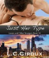 Just Her Type (Hottie Professor Contemporary Romance) (Lovers and Other Strangers) - L.C. Giroux