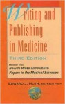 Writing and Publishing in Medicine - Edward J. Huth