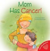 Mom Has Cancer - Jennifer Moore-Mallinos