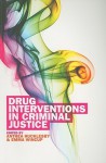 Drug Interventions in Criminal Justice - Anthea Hucklesby, Emma Wincup