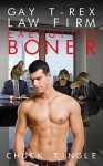 Gay T-Rex Law Firm: Executive Boner - Chuck Tingle