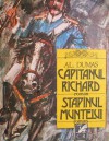 Căpitanul Richard. Stăpînul muntelui - Gheorghe Baltoc, Șerban Volescu, Alexandre Dumas