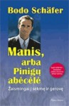 Manis, arba Pinigų abėcėlė - Bodo Schäfer