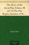 The Story of the Great War, Volume III (of 12) The War Begins, Invasion of Belgium, Battle of the Marne - Null