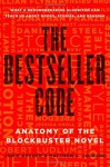 The Bestseller Code: Anatomy of the Blockbuster Novel - Jodie Archer, Matthew L. Jockers