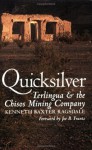 Quicksilver: Terlingua and the Chisos Mining Company - Kenneth Baxter Ragsdale, Joe B. Frantz