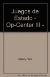 Juegos de Estado (Tom Clancy's Op-Center, #3) - Tom Clancy, Steve Pieczenik, Jeff Rovin