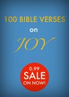 100 BIBLE VERSES ON JOY - Inspiring thoughts for encouragement, prayer, meditation and study - John Archer