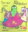 See You Later, Alligator [With Puppet] (Activity Books) - Annie Kubler