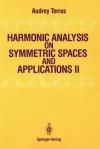 Harmonic Analysis on Symmetric Spaces and Applications II - Audrey Terras