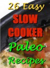 26 Easy Slow Cooker Paleo Recipes - Ian Stables