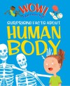 Wow, I Didn't Know That: Surprising Facts About the Human Body - Kingfisher, Patricia Macnair, Marc Aspinall